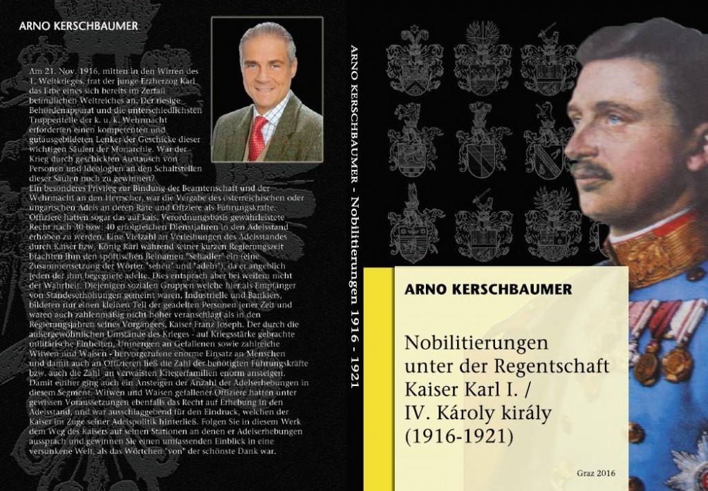 Nobilitierungen unter der Regentschaft Kaiser Karl I. / IV. Károly király (1916-1921) Nobilitierungen unter der Regentschaft Kaiser Karl I. / IV. Károly király (1916-1921)